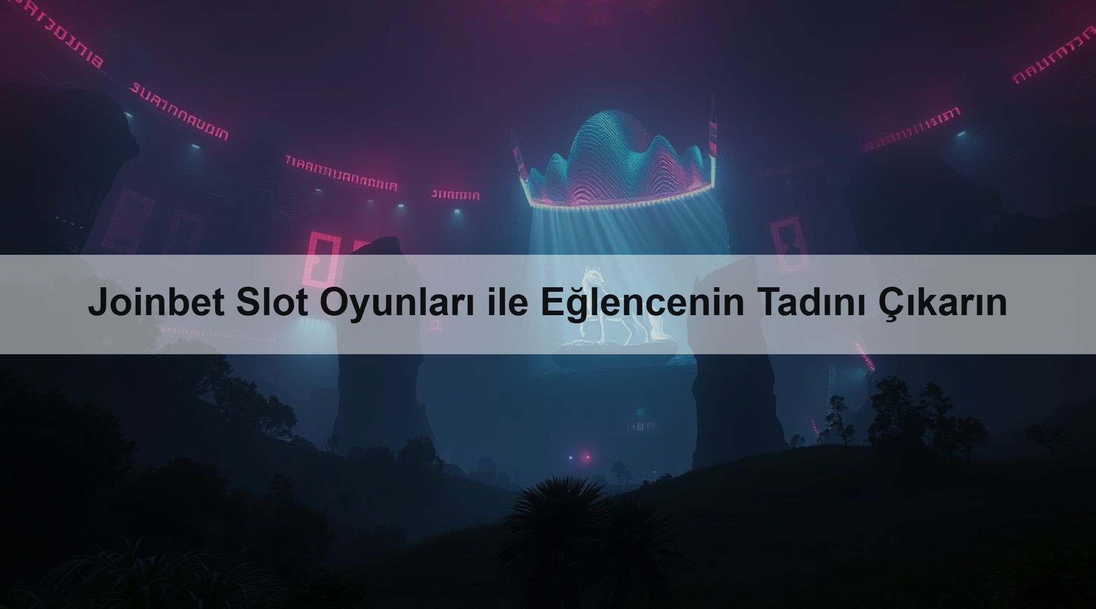 Joinbet Slot Oyunları ile Eğlencenin Tadını Çıkarın